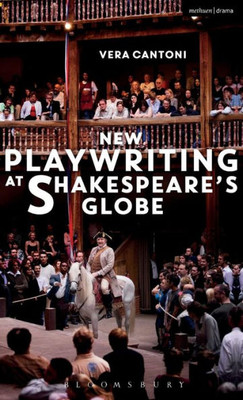 New Playwriting At ShakespeareS Globe