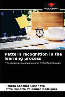 Pattern recognition in the learning process: Transforming education towards technological trends