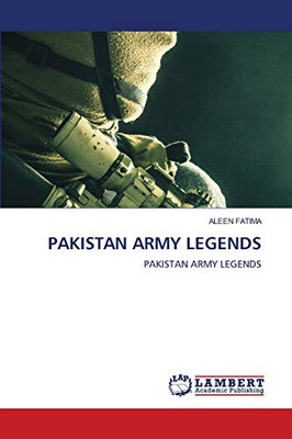 PAKISTAN ARMY LEGENDS: PAKISTAN ARMY LEGENDS