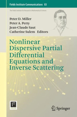 Nonlinear Dispersive Partial Differential Equations And Inverse Scattering (Fields Institute Communications, 83)