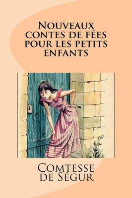 Nouveaux Contes De Fées Pour Les Petits Enfants (French Edition)