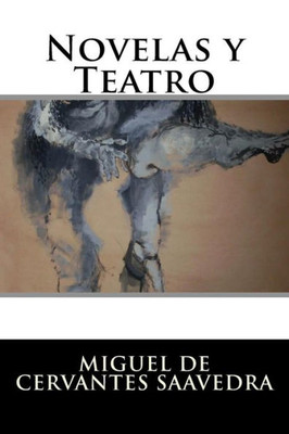 Novelas Y Teatro (Spanish Edition)