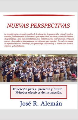 Nuevas Perspectivas: Educación Para El Presente Y Futuro. Métodos Efectivos De Instrucción (Spanish Edition)