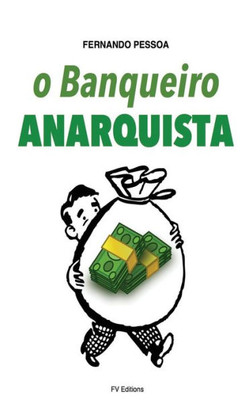 O Banqueiro Anarquista (Portuguese Edition)