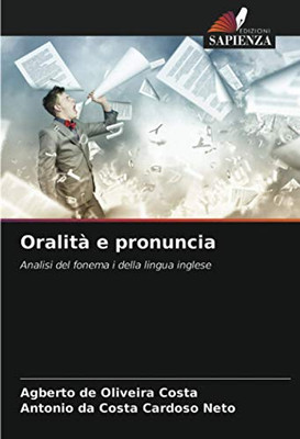 Oralità e pronuncia: Analisi del fonema i della lingua inglese (Italian Edition)