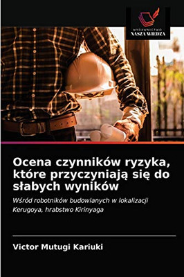 Ocena czynników ryzyka, które przyczyniają się do slabych wyników (Polish Edition)