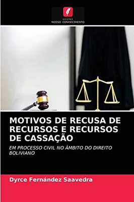 Motivos de Recusa de Recursos E Recursos de Cassação (Portuguese Edition)