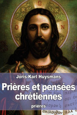 Prières Et Pensées Chrétiennes (French Edition)