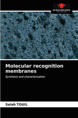 Molecular recognition membranes: Synthesis and characterization