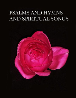 Psalms And Hymns And Spiritual Songs