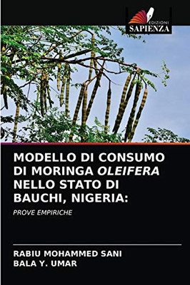 MODELLO DI CONSUMO DI MORINGA OLEIFERA NELLO STATO DI BAUCHI, NIGERIA:: PROVE EMPIRICHE (Italian Edition)