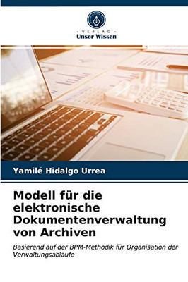 Modell für die elektronische Dokumentenverwaltung von Archiven (German Edition)
