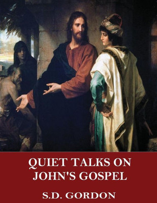 Quiet Talks On John'S Gospel