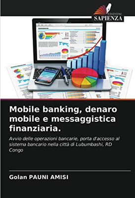 Mobile banking, denaro mobile e messaggistica finanziaria.: Avvio delle operazioni bancarie, porta d'accesso al sistema bancario nella città di Lubumbashi, RD Congo (Italian Edition)