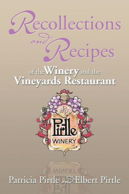 Recollections And Recipes Of The Winery And The Vineyards Restaurant
