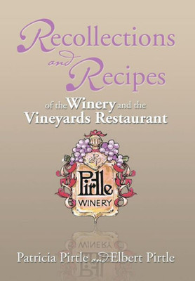 Recollections And Recipes Of The Winery And The Vineyards Restaurant