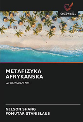 METAFIZYKA AFRYKAŃSKA: WPROWADZENIE (Polish Edition)