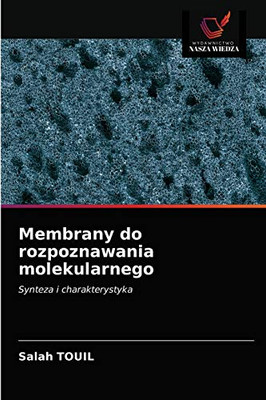 Membrany do rozpoznawania molekularnego: Synteza i charakterystyka (Polish Edition)