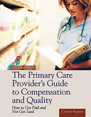 The Primary Care Provider's Guide to Compensation and Quality: Paperback edition