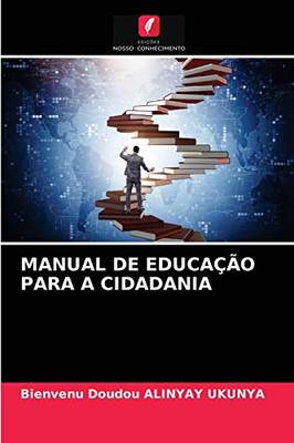 MANUAL DE EDUCAÇÃO PARA A CIDADANIA (Portuguese Edition)