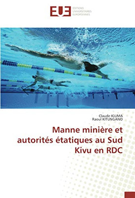 Manne minière et autorités étatiques au Sud Kivu en RDC (French Edition)