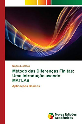 Método das Diferenças Finitas: Uma Introdução usando MATLAB: Aplicações Básicas (Portuguese Edition)