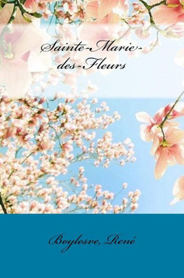 Sainte-Marie-Des-Fleurs (French Edition)