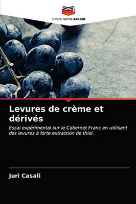 Levures de crème et dérivés (French Edition)