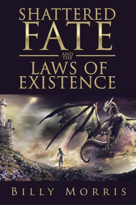 Shattered Fate And The Laws Of Existence