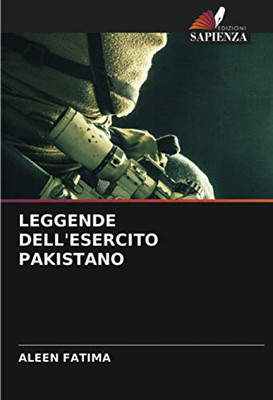LEGGENDE DELL'ESERCITO PAKISTANO (Italian Edition)