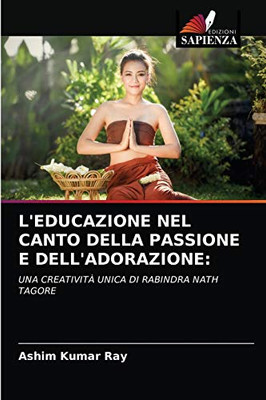 L'Educazione Nel Canto Della Passione E Dell'adorazione (Italian Edition)