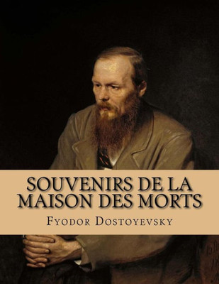 Souvenirs De La Maison Des Morts (French Edition)