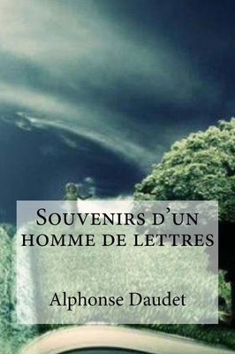 Souvenirs D'Un Homme De Lettres (French Edition)