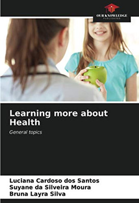 Learning more about Health: General topics