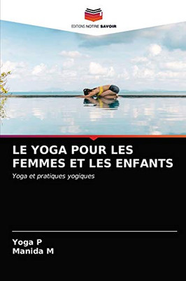 Le Yoga Pour Les Femmes Et Les Enfants (French Edition)