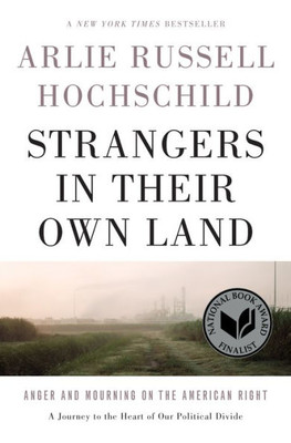 Strangers In Their Own Land: Anger And Mourning On The American Right