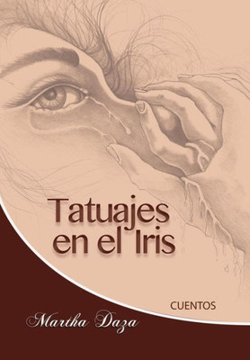 Tatuajes En El Iris (Spanish Edition)