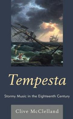 Tempesta: Stormy Music In The Eighteenth Century