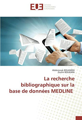 La recherche bibliographique sur la base de données MEDLINE (French Edition)