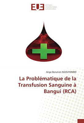 La Problématique de la Transfusion Sanguine à Bangui (RCA) (French Edition)