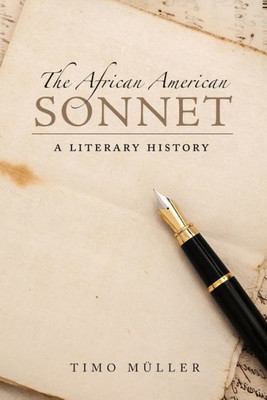The African American Sonnet: A Literary History (Margaret Walker Alexander Series In African American Studies)