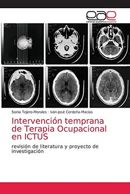 Intervención temprana de Terapia Ocupacional en ICTUS: revisión de literatura y proyecto de investigación (Spanish Edition)