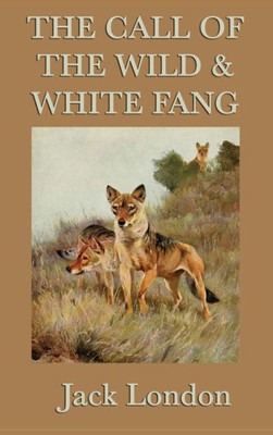 The Call Of The Wild & White Fang