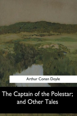 The Captain Of The Polestar, And Other Tales