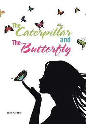 The Caterpillar And The Butterfly