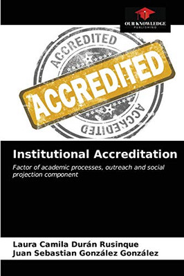 Institutional Accreditation: Factor of academic processes, outreach and social projection component