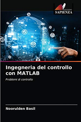 Ingegneria del controllo con MATLAB (Italian Edition)