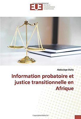 Information probatoire et justice transitionnelle en Afrique (French Edition)