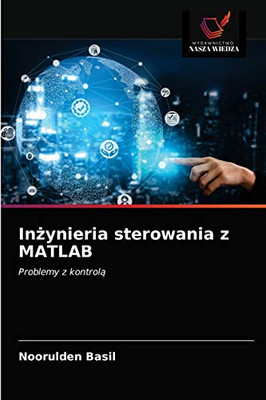 Inżynieria sterowania z MATLAB: Problemy z kontrolą (Polish Edition)