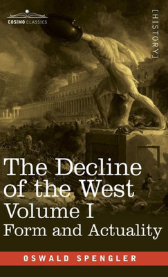 The Decline Of The West, Volume I: Form And Actuality